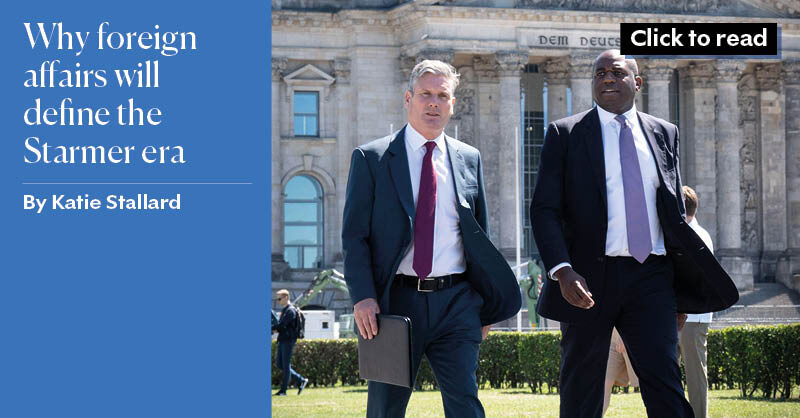 Why foreign affairs will define the Starmer era