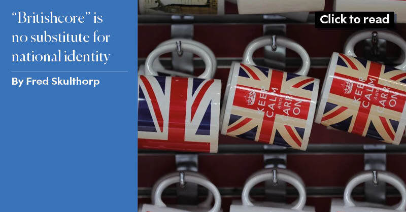 “Britishcore” is no substitute for national identity